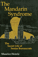The Mandarin Syndrome: The Secret Life of Senior Bureaucrats
