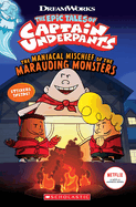 The Maniacal Mischief of the Marauding Monsters (the Epic Tales of Captain Underpants with Stickers)