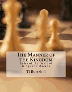 The Manner of the Kingdom: Rules of the Game of Kings and Queens