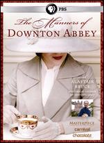 The Manners of Downton Abbey - Louise Wardle