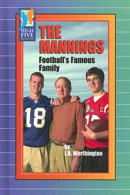 The Mannings: Football's Famous Family - Worthington, Joe
