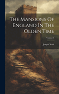 The Mansions of England in the Olden Time; Volume 4