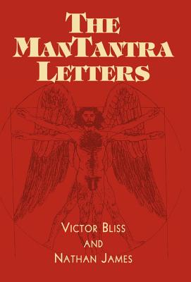 The ManTantra Letters - Bliss, Victor, and James, Nathan