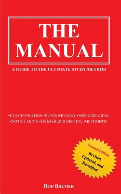 The Manual: A Guide to the Ultimate Study Method (Second Edition) - Bremer, Rod