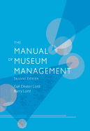 The Manual of Museum Management - Lord, Gail Dexter
