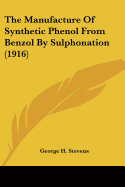 The Manufacture Of Synthetic Phenol From Benzol By Sulphonation (1916)