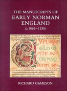 The Manuscripts of Early Norman England (C. 1066-1130)