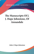 The Manuscripts Of J. J. Hope Johnstone, Of Annandale