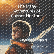 The Many Adventures of Connor Neptune: Connor Visits Neptune