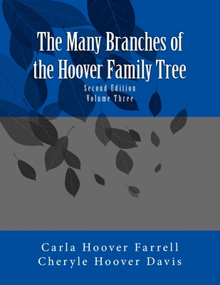 The Many Branches of the Hoover Family Tree: Third Editin - Davis, Cheryle Hoover, and Farrell, Carla Hoover