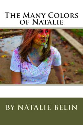 The Many Colors of Natalie: By Natalie Belin - Dunn, Mary (Illustrator), and Merlin, Grace (Illustrator), and Palmieri, David (Illustrator)