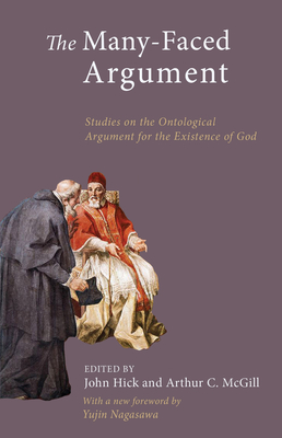 The Many-Faced Argument - Hick, John, Professor (Editor), and McGill, Arthur C (Editor), and Nagasawa, Yujin (Foreword by)