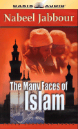 The Many Faces of Islam - Jabbour, Nabeel, Dr.