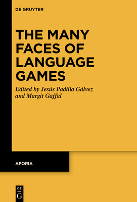 The Many Faces of Language Games - Padilla Glvez, Jess (Editor), and Gaffal, Margit (Editor)