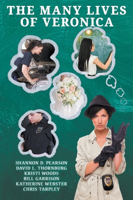 The Many Lives of Veronica - Writers, Ocfw, and Pearson, Shannon D, and Thornburg, David