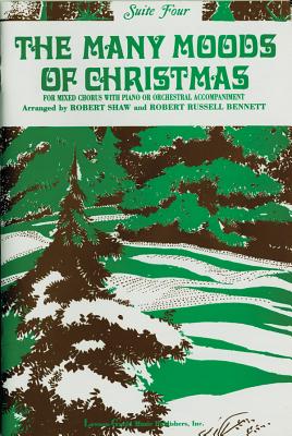 The Many Moods of Christmas: Suite 4, Satb (English Language Edition) - Shaw, Robert, and Bennett, Robert Russell