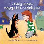 The Many Moods of Maggie Mu and Molly, Too