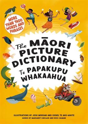 The Maori Picture Dictionary: Te Papakupu Whakaahua - Sinclair, Margaret, and Calman, Ross