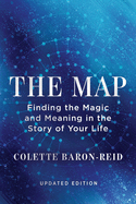 The Map: Finding the Magic and Meaning in the Story of Your Life