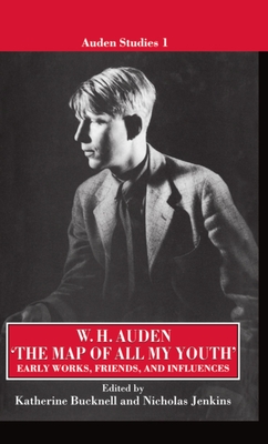 'The Map of All My Youth': Early Works, Friends, and Influences - Bucknell, Katherine (Editor), and Jenkins, Nicholas (Editor)