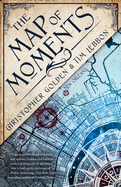 The Map of Moments: A Novel of the Hidden Cities