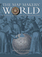 The Mapmakers' World: A Cultural History of the European World Map