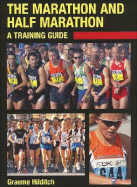 The Marathon and Half Marathon: A Training Guide