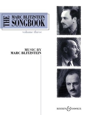 The Marc Blitzstein Songbook - Volume 3 - Blitzstein, Marc (Composer), and Lehrman, Leonard (Editor)