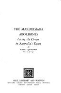 The Mardudjara Aborigines: Living the Dream in Australia's Desert - Tonkinson, Robert