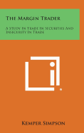 The Margin Trader: A Study In Trade In Securities And Insecurity In Trade