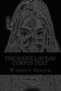 The Marie Laveau Corpus Text (Standard Version): Explorations into the Magical Arts of Ninzuwu as Dictated by Marie Laveau