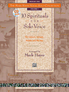 The Mark Hayes Vocal Solo Collection -- 10 Spirituals for Solo Voice: For Concerts, Contests, Recitals, and Worship (Medium Low Voice), Book & CD