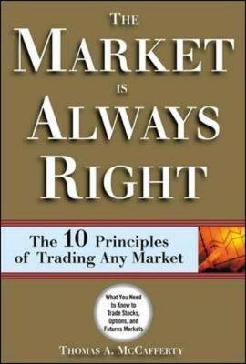 The Market Is Always Right - McCafferty, Thomas, and Shkonkik, Eric, and Shkolnik, Eric