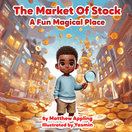The Market Of Stocks: A Fun Magical Place