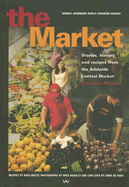 The Market: Stories, History and Recipes from the Adelaide Central Market