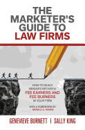The Marketer's Guide to Law Firms: How to Build Bridges Between Fee Earners and Fee Burners in Your Firm