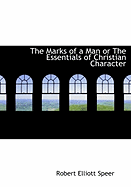 The Marks of a Man or the Essentials of Christian Character