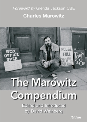 The Marowitz Compendium - Marowitz, Charles, and Weinberg, David (Editor), and Jackson, Glenda (Foreword by)