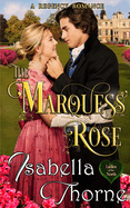 The Marquess' Rose: A Regency Romance