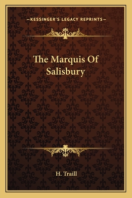 The Marquis Of Salisbury - Traill, H