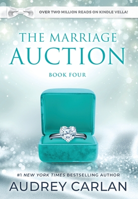 The Marriage Auction: Book Four - Carlan, Audrey