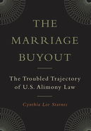 The Marriage Buyout: The Troubled Trajectory of U.S. Alimony Law