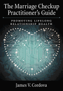 The Marriage Checkup Practitioner's Guide: Promoting Lifelong Relationship Health