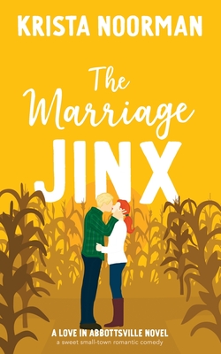 The Marriage Jinx: a sweet small town romantic comedy - Noorman, Krista