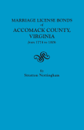 The Marriage License Bonds of Accomack County, Virginia from 1774 to 1806