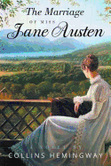 The Marriage of Miss Jane Austen: A Novel by a Gentleman Volume I