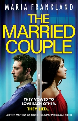 The Married Couple: An utterly compelling and twist-filled domestic psychological thriller - Frankland, Maria