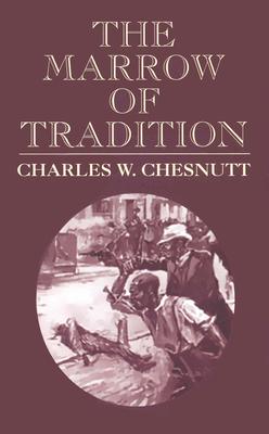 The Marrow of Tradition - Chesnutt, Charles W