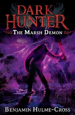 The Marsh Demon (Dark Hunter 3): Dark Hunter - Hulme-Cross, Benjamin