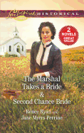 The Marshal Takes a Bride & Second Chance Bride: A 2-In-1 Collection